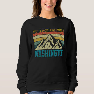 Washington The Last Frontier Vintage Mountains Sou Sweatshirt