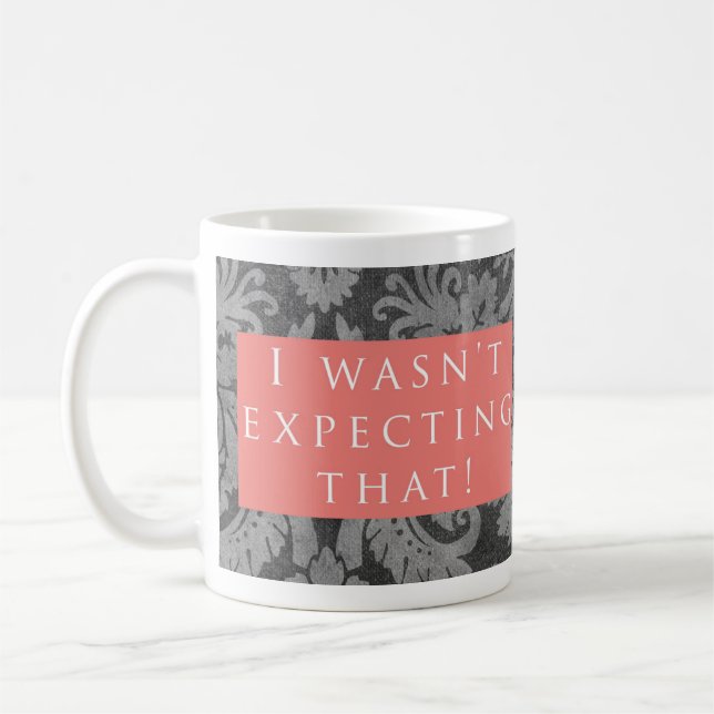 Wasn't Expecting That! Pattern Pink Coffee Mug (Left)