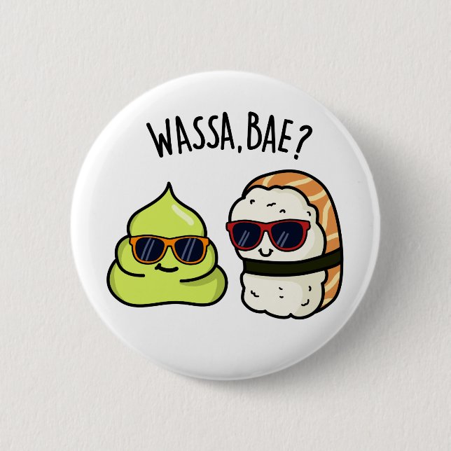 Wassa Bae Funny Food Wasabi Pun  6 Cm Round Badge (Front)