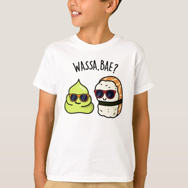 Wassa Bae Funny Food Wasabi Pun  T-Shirt (Front)