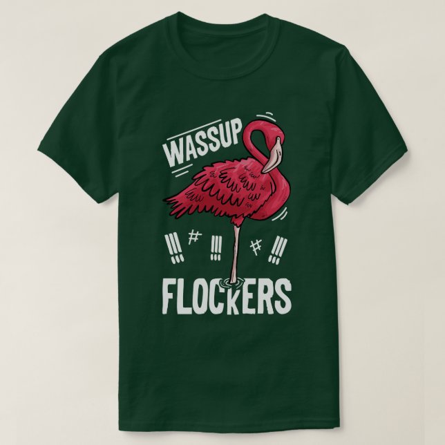 Wassup Flockers Flamingo for Women Girls Kids Boys T-Shirt (Design Front)