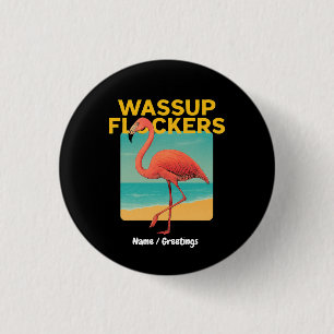 Wassup Flockers Funny Flamingo Retro Beach Quote  3 Cm Round Badge
