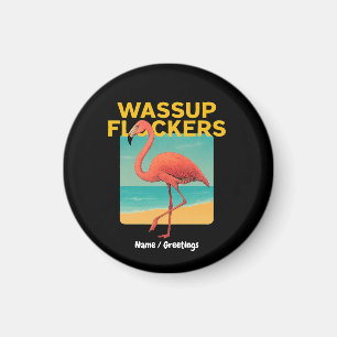 Wassup Flockers Funny Flamingo Retro Beach Quote Magnet