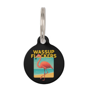 Wassup Flockers Funny Flamingo Retro Beach Quote Pet Tag