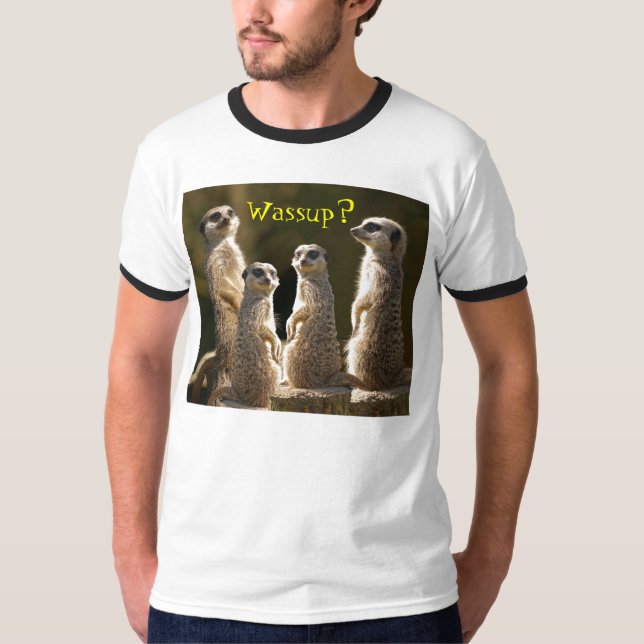 Wassup Meerkats T-shirt c (Front)