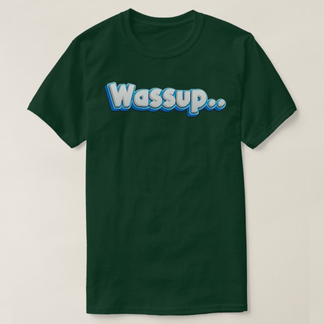 Wassup T-Shirt (Design Front)