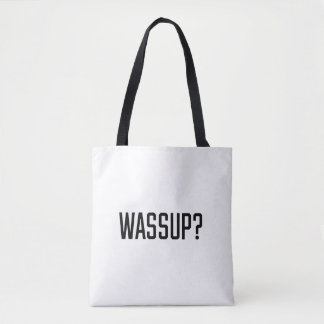 Wassup Tote Bag