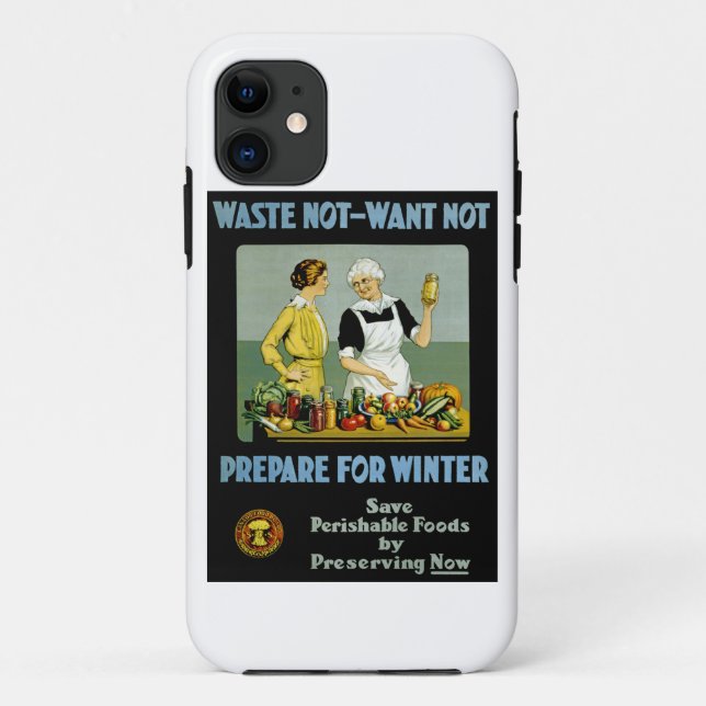 Waste Not - Want Not ~ Prepare for Winter Case-Mate iPhone Case (Back)