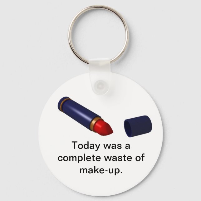 Waste of Make-up. Key Ring (Front)