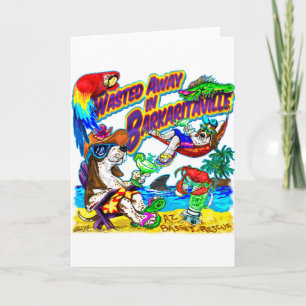 Wasted Away in Barkaritaville Card