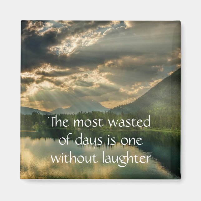 Wasted Day without Laughter Quote Landscape Magnet (Front)