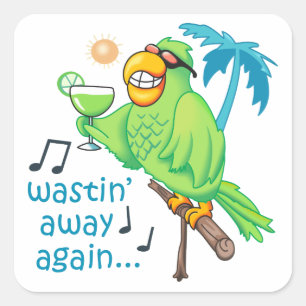 Wastin' Away Again Square Sticker