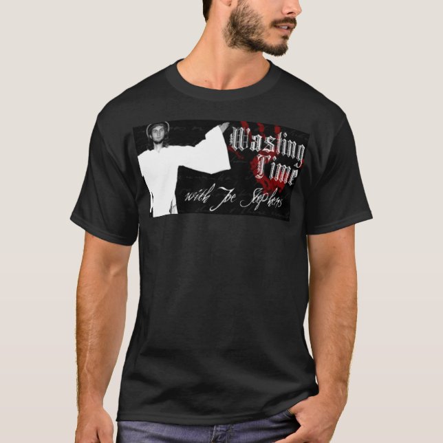 Wasting Time with Joe Stephens T-Shirt (Front)