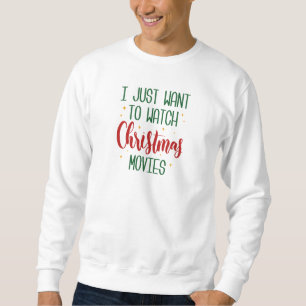 Watch Christmas Movies Sweatshirt