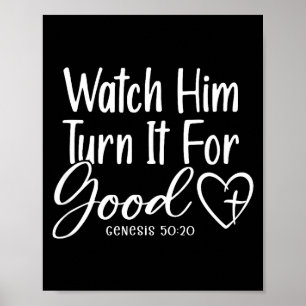 Watch Him Turn It For Good Genesis 50_20  Poster