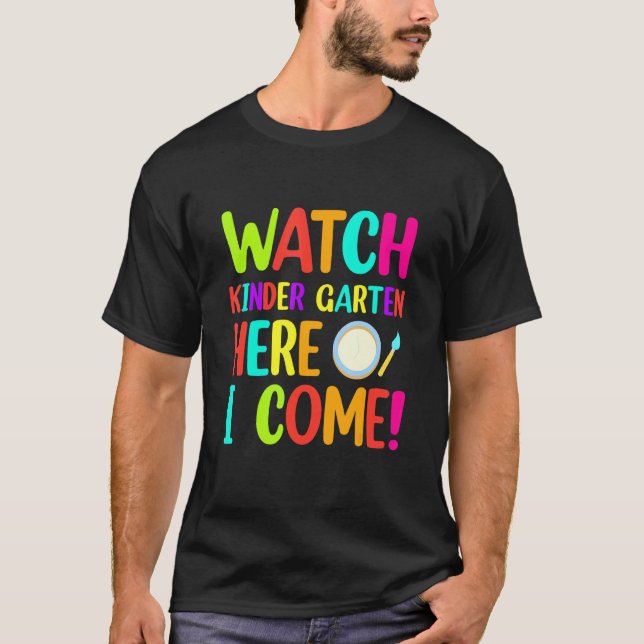 Watch Kinder Garten Here I Come T-Shirt (Front)