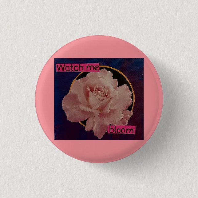 watch me bloom 3 cm round badge (Front)