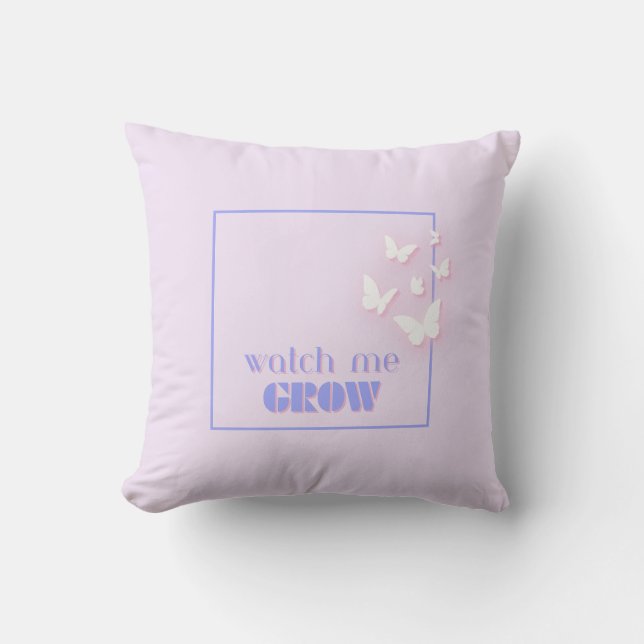 Watch me grow, Motivational, Inspirational, Preppy Cushion (Front)