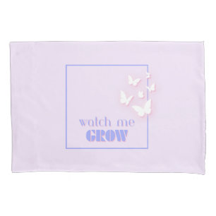 Watch me grow, Motivational, Inspirational, Preppy Pillowcase