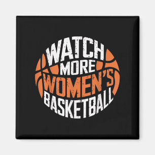 Watch More Women’s Basketball Bold Motivational  Magnet