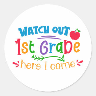 Watch Out 1st Grade Here I Come  Classic Round Sticker