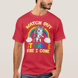 Watch Out 1st Grade Here I Come  Cute Unicorn Danc T-Shirt