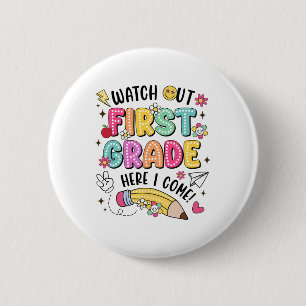 Watch Out 1st Grade Here I Come First Day Back To  6 Cm Round Badge