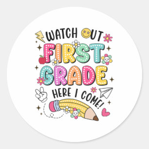 Watch Out 1st Grade Here I Come First Day Back To  Classic Round Sticker