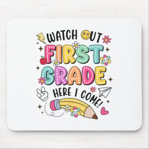 Watch Out 1st Grade Here I Come First Day Back To Mouse Pad