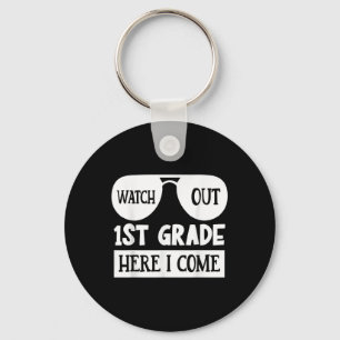 Watch Out 1st Grade Here I Come _ Funny First Day  Key Ring