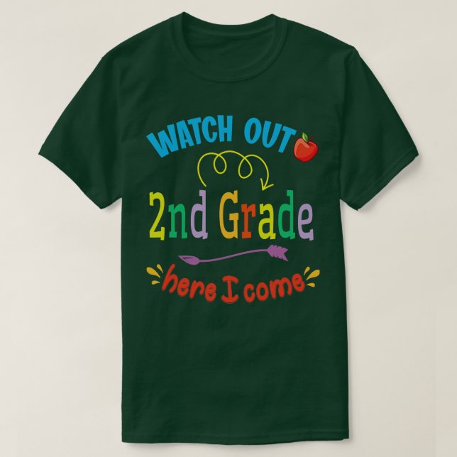 Watch Out 2nd Grade Here I Come Student Back To Sc T-Shirt (Design Front)