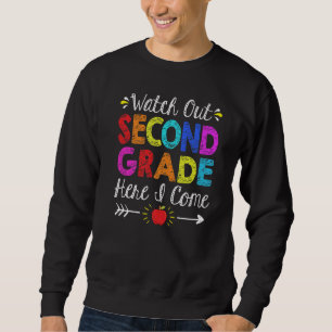Watch Out 2nd Second Grade Here I Come Back To Sc Sweatshirt
