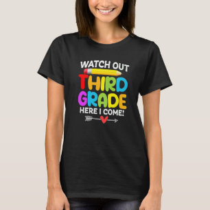 Watch Out 3rd Grade Here I Come Back To School T-Shirt