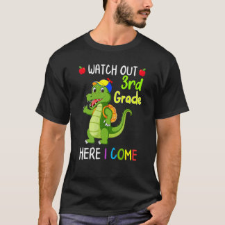 Watch Out 3rd Grade Here I Come Dinosaurs Back To  T-Shirt