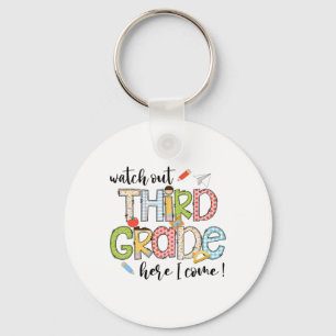 Watch Out 3rd Grade Here I Come First Day Back To Key Ring