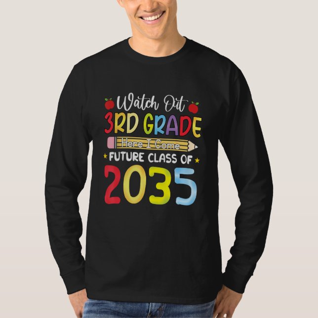 Watch Out 3rd Grade here I Come Future Class 2035 T-Shirt (Front)