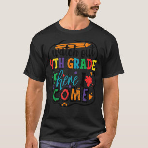 Watch Out 4th Fourth Grade I Come Back To School T T-Shirt