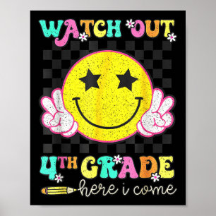 Watch Out 4th Grade Here I Come Back To School Fou Poster