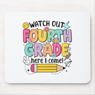 Watch Out 4th Grade Here I Come First Day Back To  Mouse Pad