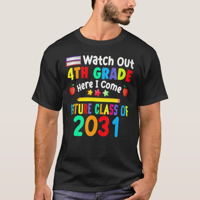 Watch Out 4th Grade Here I Come Future Class Of 20 T-Shirt (Front)