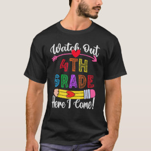 Watch Out 4th Grade Here I Come Girls 4th Grade T-Shirt