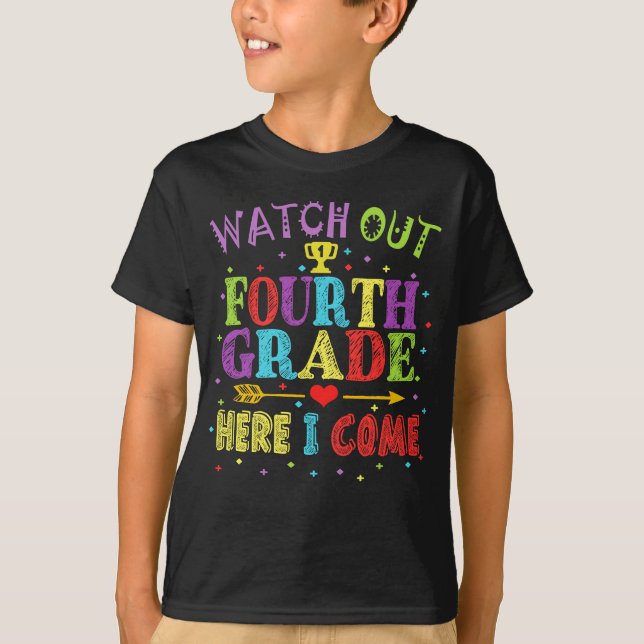Watch Out 4th Grade Here I Come T-Shirt (Front)