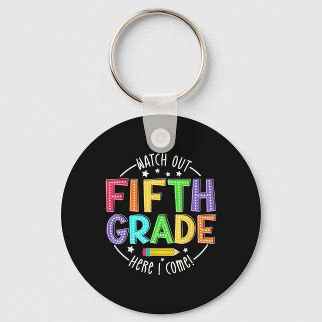 Watch Out 5th Grade Here I Come First Day Back To  Key Ring (Front)