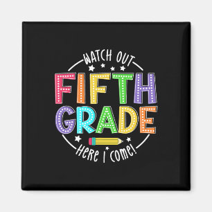 Watch Out 5th Grade Here I Come First Day Back To  Magnet