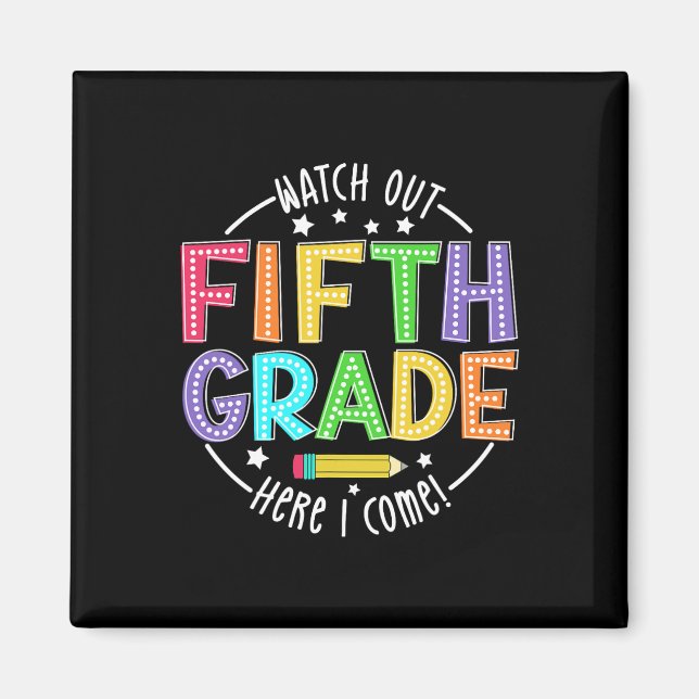 Watch Out 5th Grade Here I Come First Day Back To  Magnet (Front)