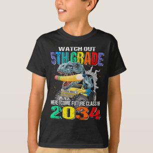 Watch Out 5th Grade Here I Come Future Class 2034 T-Shirt