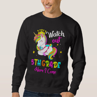 Watch Out 5th Grade Here I Come School Teacher Stu Sweatshirt