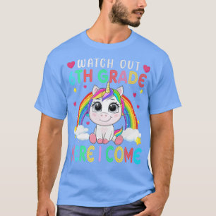 Watch Out 6th Grade Here I Come Back To School Uni T-Shirt