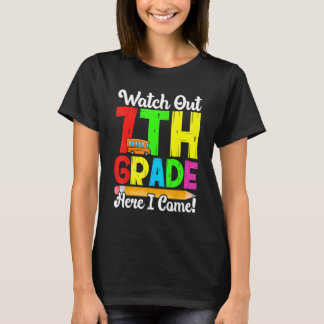 Watch Out 7th Grade Here I Come First Day Back To T-Shirt