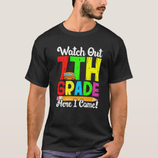 Watch Out 7th Grade Here I Come First Day Back To  T-Shirt